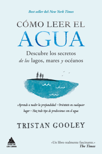 Tristan Gooley. C?mo leer el agua