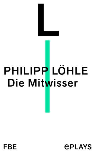 Philipp L?hle. Die Mitwisser