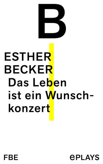 Esther Becker. Das Leben ist ein Wunschkonzert