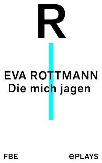 Eva Rottmann. Die mich jagen