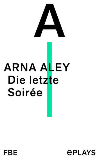 Arna Aley. Die letzte Soir?e