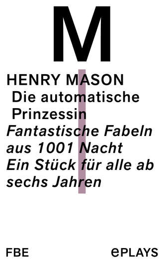 Henry  Mason. DIe automatische Prinzessin