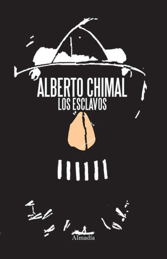 Alberto Chimal. Los esclavos