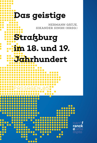 Группа авторов. Das geistige Stra?burg im 18. und 19. Jahrhundert