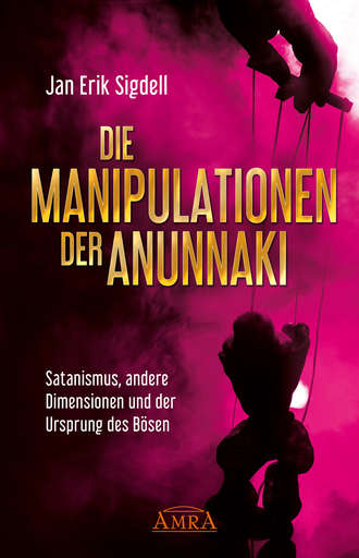 Jan Erik Sigdell. DIE MANIPULATIONEN DER ANUNNAKI