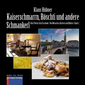 Klaus H?bner. KAISERSCHMARRN, R?SCHTI UND ANDERE SCHMANKERL