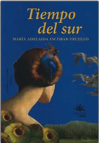 Mar?a Adelaida Escobar-Trujillo. Tiempo del sur