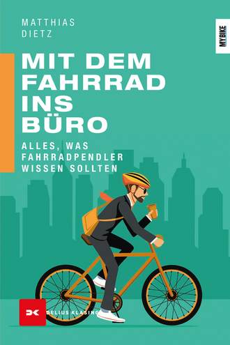 Matthias Dietz. Mit dem Fahrrad ins B?ro