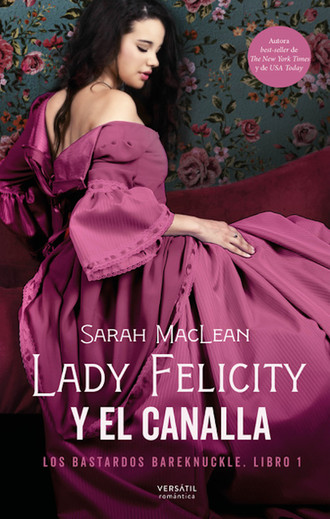 Sarah MacLean. Lady Felicity y el canalla