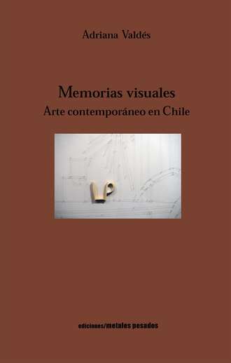 Adriana Vald?s. Memorias visuales