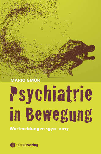 Mario Gm?r. Psychiatrie in Bewegung