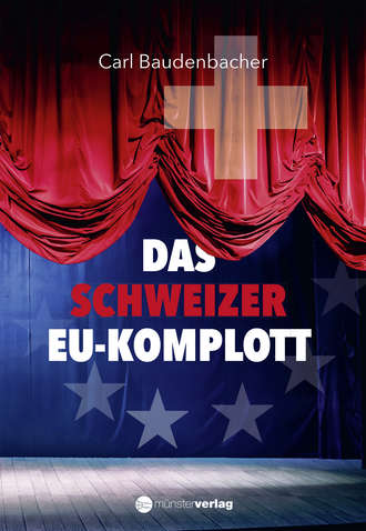 Carl Baudenbacher. Das Schweizer EU-Komplott