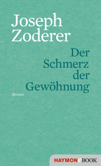 Joseph Zoderer. Der Schmerz der Gew?hnung