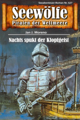 Jan J. Moreno. Seew?lfe - Piraten der Weltmeere 627