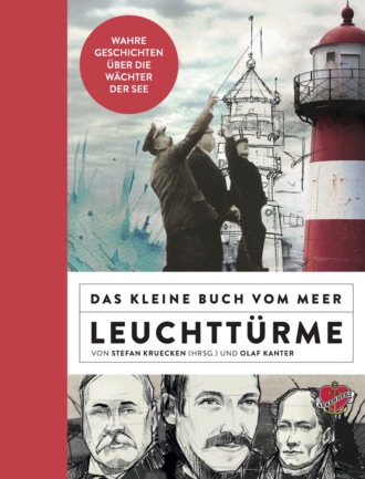 Olaf Kanter. Das kleine Buch vom Meer: Leuchtt?rme