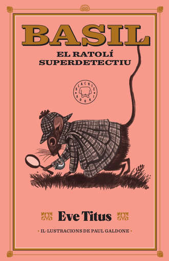 Eve  Titus. Basil, el ratol? superdetectiu