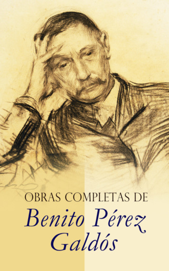 Benito Galdos Perez. Obras Completas de Benito P?rez Gald?s