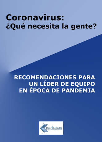 Las 4 Miradas de la gesti?n empresarial. Coronavirus: ?qu? necesita la gente?