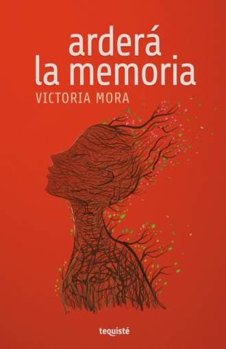 Victoria Mora. Arder? la memoria