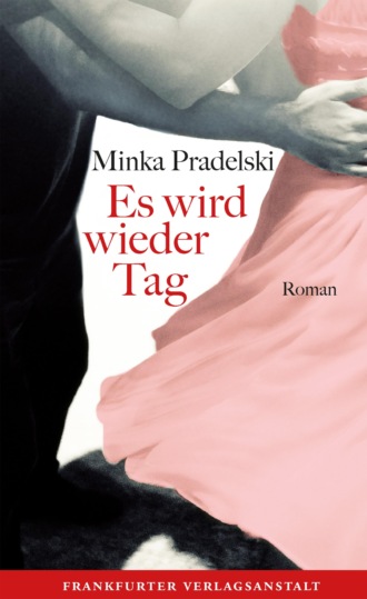 Minka Pradelski. Es wird wieder Tag