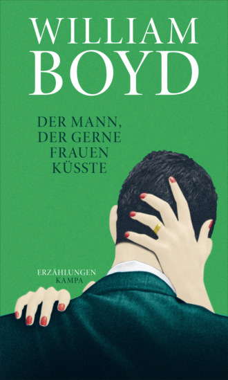 William  Boyd. Der Mann, der gerne Frauen k?sste