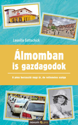 Leonille Gottschick. ?lmomban is gazdagodok