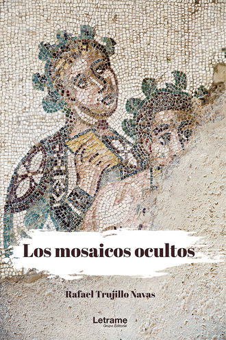 Rafael Trujillo Navas. Los mosaicos ocultos