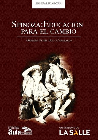 Germ?n Ulises Bula Caraballo. Spinoza: Educaci?n para el cambio