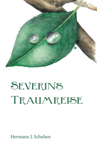 Hermann J. Schuhen. Severins Traumreise