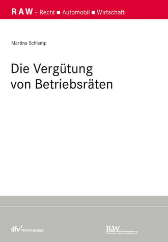 Martina Schlamp. Die Verg?tung von Betriebsr?ten