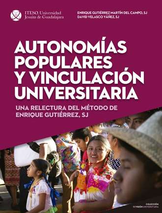 Enrique Guti?rrez Mart?n del Campo. Autonom?as populares y vinculaci?n universitaria