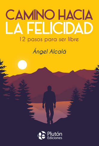 ?ngel Alcal?. Camino hacia la felicidad