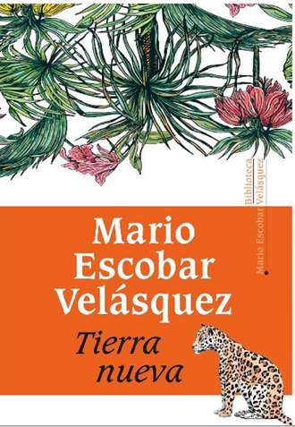 Mario Escobar Vel?squez. Tierra nueva