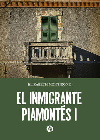 Elizabeth Vilma Rodr?guez Monticone. El inmigrante piamont?s I