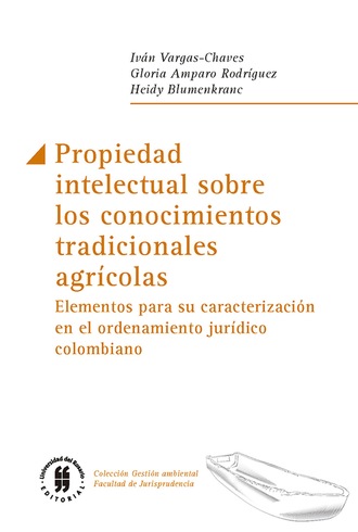 Gloria Amparo Rodr?guez. Propiedad intelectual sobre los conocimientos tradicionales agr?colas