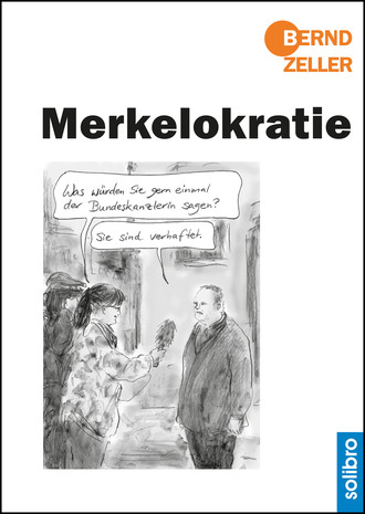 Bernd Zeller. Merkelokratie