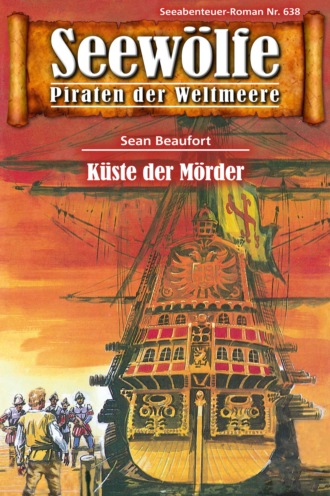 Sean Beaufort. Seew?lfe - Piraten der Weltmeere 638