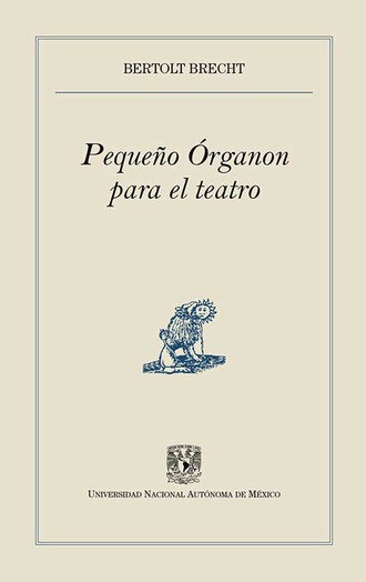 Bertolt Brecht. Peque?o ?rganon para el teatro