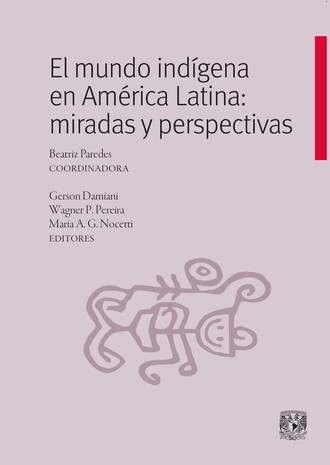 Beatriz Rangel. El mundo ind?gena en Am?rica Latina: miradas y perspectivas