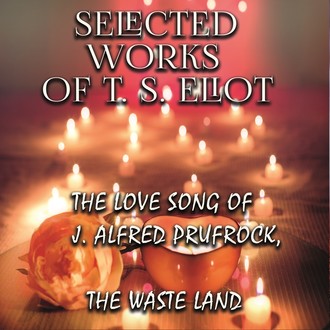 Обложка книги «Selected works of T.S. Eliot»