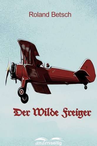 Roland Betsch. Der Wilde Freiger