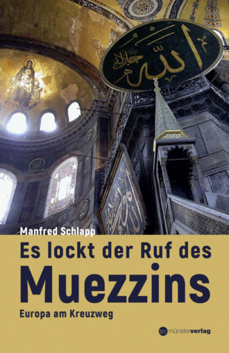 Manfred Schlapp. Es lockt der Ruf des Muezzins