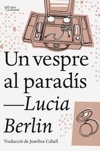 Lucia  Berlin. Un vespre al parad?s