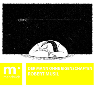 Der Mann ohne Eigenschaften. Robert Musil