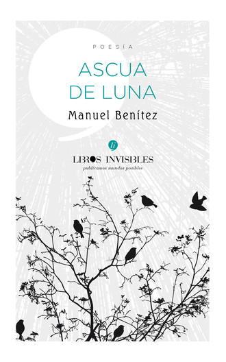 Manuel Ben?tez. Ascua de Luna