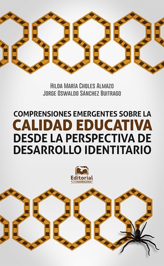 Jorge Oswaldo S?nchez Buitrago. Comprensiones emergentes sobre calidad educativa desde la perspectiva del desarrollo identitario