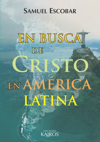 Samuel Escobar. En busca de Cristo en Am?rica Latina