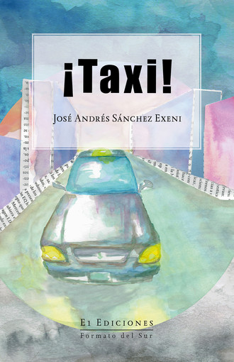 Jos? Andr?s S?nchez Exeni. ?Taxi!