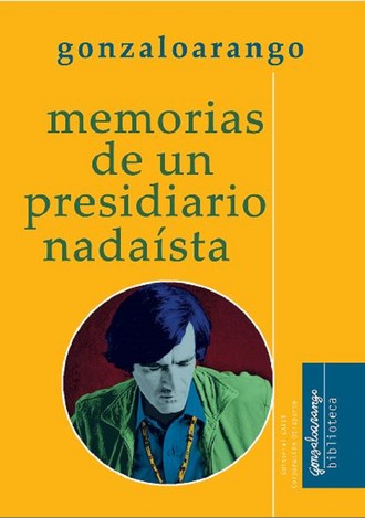 Gonzalo Arango. Memorias de un presidiario nada?sta