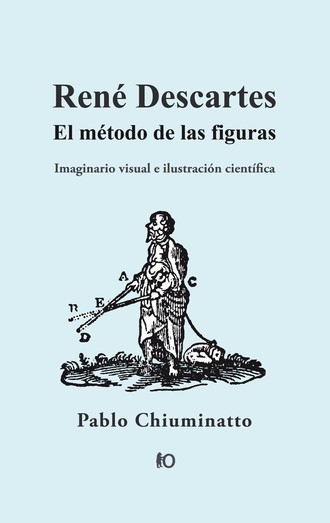 Pablo Chiuminatto. Ren? Descartes: El m?todo de las figuras